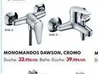 BricoCentro 8146-3 8145-2 monomandos dawson, cromo ducha: 32,95€/ud. baño-ducha: 39,95€/ud. oferta