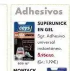 BricoCentro Adhesivos ceys en gel superunick 5gr. adhesivo universal instantáneo. 5,95€/ud. (gr.: 1,19€) oferta