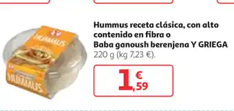 Alcampo Hummus receta clásica, con alto contenido en fibra o Baba ganoush berenjena Y Griega 220g oferta