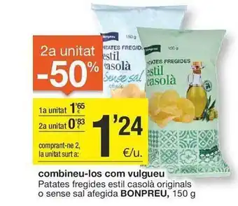 BonpreuEsclat Patates fregides estil casolà originals o sense sal afegida bonpreu oferta