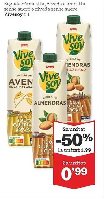 Sorli 2a unitat -50% beguda d'ametlla civada o ametlla sense sucre o civada sense sucre vivesoy oferta