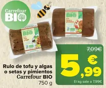 Carrefour Rulo de tofu y algas o setas pimientos carrefour bio oferta