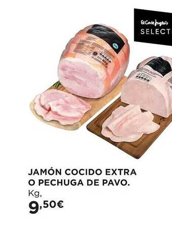 El Corte Inglés Jamón cocido extra o pechuga de pavo oferta