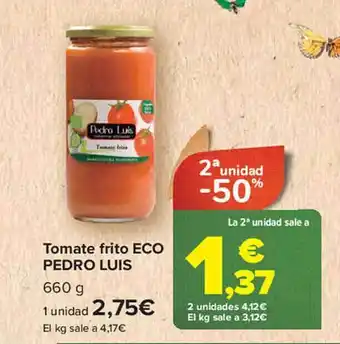 Carrefour 2a unidad -50% tomate frito eco pedro luis oferta