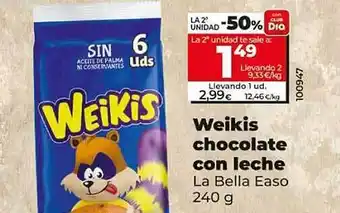 Dia La 2a unidad -50% weikis chocolate con leche la bella easo oferta