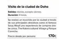 Viajes El Corte Inglés Visita de la ciudad de doha salidas: diarias, excepto viernes. duración: 4 horas. se realiza un recorrido por la ciudad a t oferta
