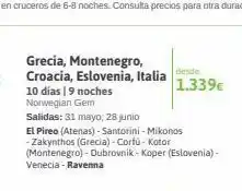 Viajes El Corte Inglés Grecia, montenegro, croacia, eslovenia, italia 10 días | 9 noches norwegian gem salidas: 31 mayo, 28 junio el pireo (atenas oferta