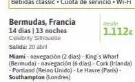 Viajes El Corte Inglés Bermudas, francia 14 días | 13 noches celebrity silhouette salida: 20 abril miami- navegación (2 dias) - king's wharf (berm oferta
