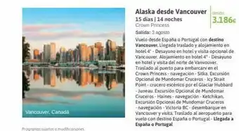 Viajes El Corte Inglés Vancouver, canadá programas sujetos a modificaciones alaska desde vancouver desde 15 días | 14 noches crown princess 3.18 oferta