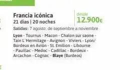 Viajes El Corte Inglés Francia icónica 21 días | 20 noches desde 12.900€ salidas: 7 agosto de septiembre a noviembre lyon - tournus - macon - cha oferta