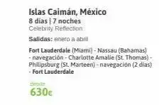 Viajes El Corte Inglés Islas caimán, méxico 8 días | 7 noches celebrity reflection salidas: enero a abril desde 630€ fort lauderdale (miami)-na oferta