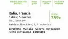 Viajes El Corte Inglés Bebidas ilimitadas nidas descuento descuento movies italia, francia 6 días | 5 noches msc seaview salidas: 28 octubre 2., oferta