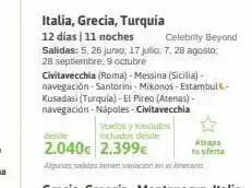 Viajes El Corte Inglés Desde 2.040€ 2.399€ italia, grecia, turquía 12 días | 11 noches celebrity beyond salidas: 5, 26 junio, 17 julio 7, 28 agost oferta