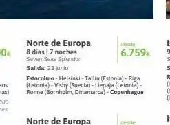 Viajes El Corte Inglés Norte de europa 8 días | 7 noches seven seas splendor salida: 23 junio estocolmo - helsinki - tallin (estonia) - riga (leton oferta