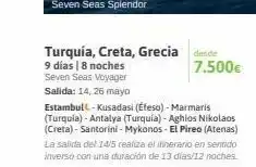 Viajes El Corte Inglés Turquía, creta, grecia desde 9 días 18 noches seven seas voyager salida: 14,26 mayo estambul-kusadasi (efeso) - marmaris (tu oferta