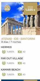 Viajes El Corte Inglés Atenas-ios-santorini 8 días / 7 noches hermes turista o ad far out village turista ad kamari beach desde 1.225 € turi oferta