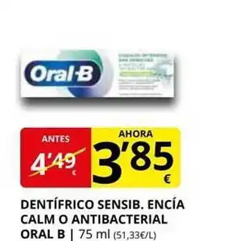Supermercados MAS Dentífrico sensib. encía calm o antibacterial oral b oferta