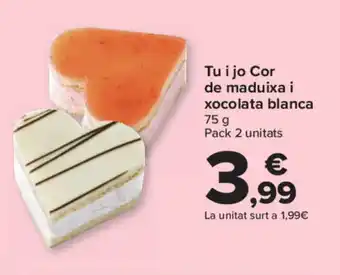 Carrefour Tu i Jo Cor de Maduixa i Xocolata Blanca oferta