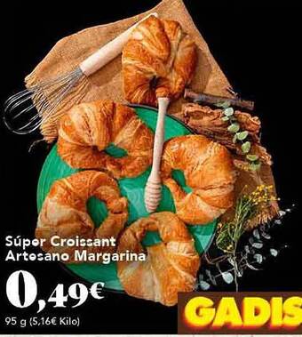 Gadis Súper croissant artesano margarina oferta