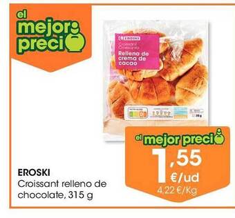 Eroski Eroski croissant relleno de chocolate oferta
