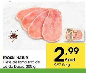 Eroski Eroski natur filete de lomo fino de cerdo duroc oferta