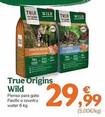 TiendAnimal True origins wild pienso para gato pacific o country water 6 kg oferta
