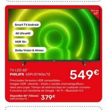 Cenor Smart tv android 4k ultrahd hdr 10+ dolby vision & atmos tv led 65" philips 65pus7406/12 principales formatos hdr compa oferta