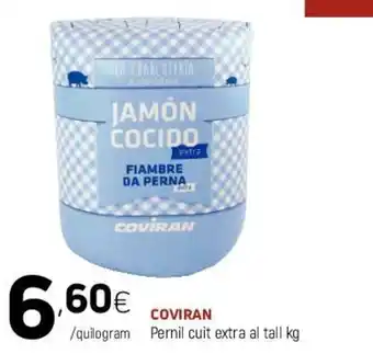 Coviran Coviran Pernil cuit extra al tall kg oferta