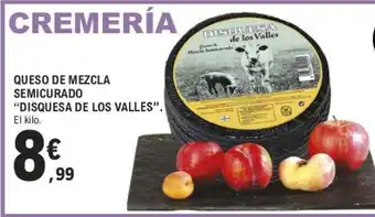E.Leclerc Queso de Mezcla Semicurado "Disquesa de Los Valles" oferta