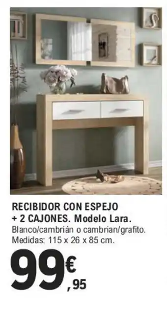 E.Leclerc Recibidor Con Espejo + 2 Cajones. Modelo Lara oferta