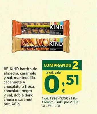 HiperDino Be-kind barrita de almedra caramelo y sal mantequilla cacahuete y chocolate o fresa chocolate negro y sal doble dark choco o oferta