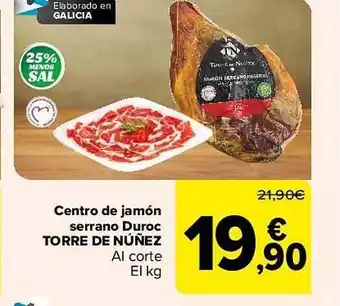 Carrefour Centro de jamón serrano duroc torre de núnez al corte el kg oferta