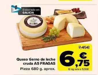 Carrefour Queso tierno de leche cruda as fragas piezas aprox oferta