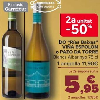 Carrefour D.o. ''rias baixas'' viña espolón o pazo da torre oferta