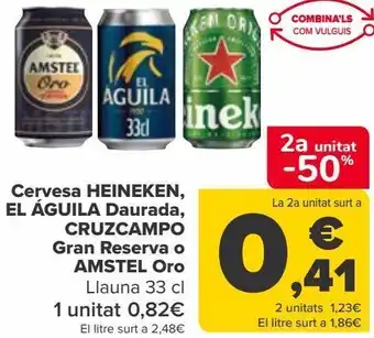 Carrefour Cerveza heineken, el águila dorada, cruzcampo gran reserva o amstel oro oferta