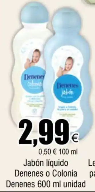 FROIZ Jabón Líquido Denenes o Colonia Denenes 600ml Unidad oferta