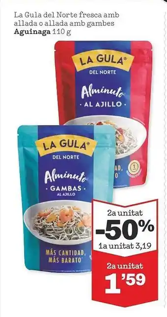 Sorli 2a unitat -50% la gula del norte fresca amb allada o allada amb gambes aguinaga oferta
