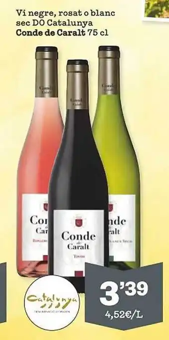 Sorli Vi negre, rosat o blanc sec do catalunya conde de caralt oferta