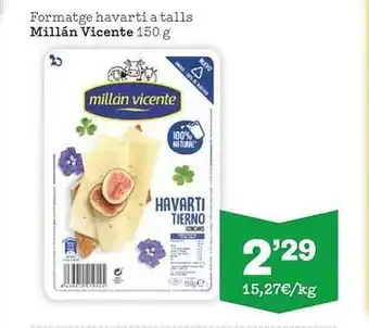 Sorli Formatge havarti a talls millán vicente oferta
