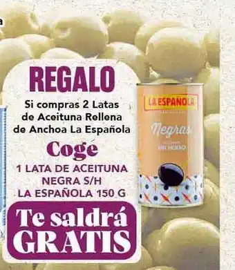 Gadis Regalo si compras 2 latas de aceituna rellena de anchoa la española cogé 1 lata de aceituna negra s-h la española 150 g oferta