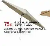 Cadena88 Ø2.7 m. aluminio 75€ articulado mástil 38 mm. apertura manivela. color crudo.704n181 oferta
