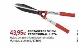 Cadena88 43,95€ cortasetos 57 cm profesional lista hojas de acero laminado templado. mangos aluminio. 6736n oferta