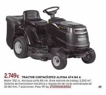 Cadena88 2.749€ trac tractor cortacésped alpina at4 84 a motor 352 cc. anchura corte 84 cm. área máxima de trabajo 3.300 m². sistema oferta