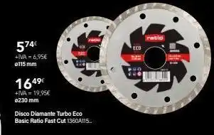 Cadena88 574€ +iva= 6,95€ 0115 mm 164⁹€ +iva = 19,95€ 0230 mm disco diamante turbo eco basic ratio fast cut 1360a115.. paci eco oferta