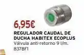 6,95€ regulador caudal de ducha habitex ecoplus válvula anti-retorno 9 l/m. 837bf1
