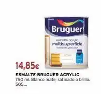 Cadena88 14,85€ esmalte bruguer acrylic 750 ml. blanco mate, satinado o brillo. 505... bruguer smole acrylc multisuperficie oferta