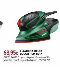 Cadena88 68,95€ bosch psm 80-a lijadora delta 80 w. 26.000 opm. aspiración microfiltro. maletín con 3 hojas redwood. 5585x221 oferta