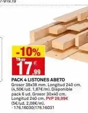 Bricoking -10% 19.99 17,99 pack 4 listones abeto grosor 38x38 mm. longitud 240 cm. (4,50€/ud. 1,87€/m). disponible pack 6 ud. grosor oferta