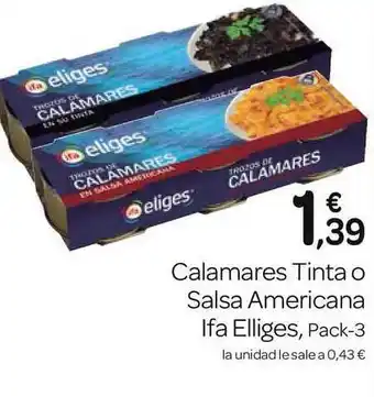 Supermercados El Jamón Calamares Tinta O Salsa Americana Ifa Elliges, Pack - 3 oferta