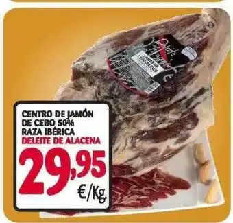Alimerka Deleite De Alacena Centro De Jamón De Cebo 50% Raza Ibérica oferta